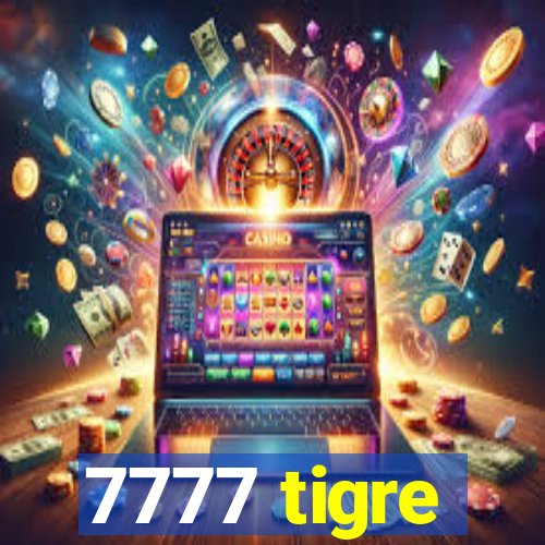 7777 tigre